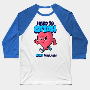 Hard to catch not available Baseball T-Shirt